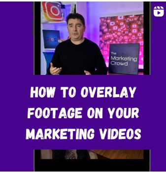 How to overlay footage on your marketing videos